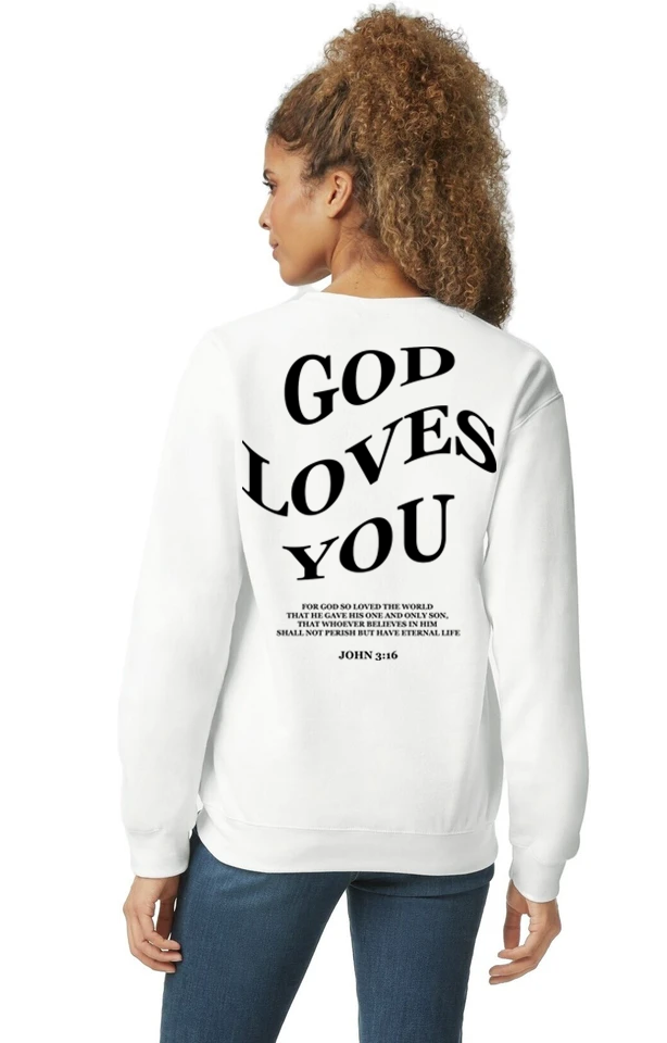 God Loves You Sweatshirt