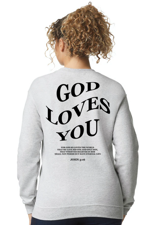 God Loves You Sweatshirt